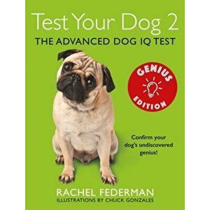 Test Your Dog 2: Genius Edition, Paperback - Rachel Federman imagine
