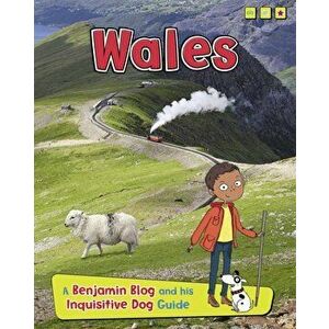 Wales. A Benjamin Blog and His Inquisitive Dog Guide, Paperback - Anita Ganeri imagine