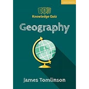 Knowledge Quiz: Geography, Paperback - James Tomlinson imagine