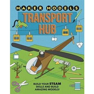 Maker Models: Transport Hub, Hardback - Anna Claybourne imagine