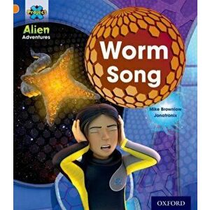 Project X: Alien Adventures: Orange: Worm Song, Paperback - Mike Brownlow imagine