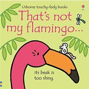 That's not my flamingo..., Board book - Fiona Watt imagine