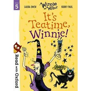 Read with Oxford: Stage 5: Winnie and Wilbur: It's Teatime, Winnie!, Paperback - Laura Owen imagine