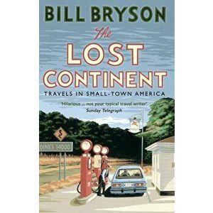 Lost Continent. Travels in Small-Town America, Paperback - Bill Bryson imagine