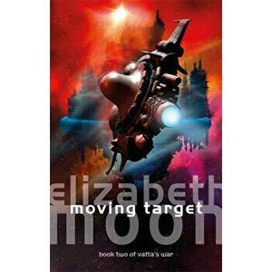 Moving Target. Vatta's War: Book Two, Paperback - Elizabeth Moon imagine