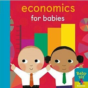Economics for Babies, Board book - Jonathan Litton imagine