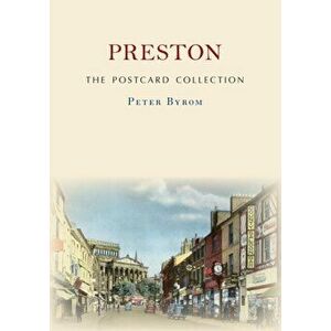 Preston The Postcard Collection, Paperback - Peter Byrom imagine