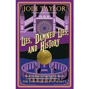 Lies, Damned Lies, and History, Paperback - Jodi Taylor imagine