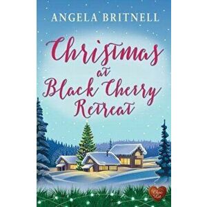 Christmas At Black Cherry Retreat, Paperback - Angela Britnell imagine