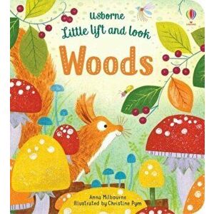 Little Lift and Look Woods, Board book - Anna Milbourne imagine