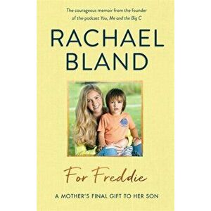 For Freddie. A Mother's Final Gift to Her Son, Hardback - Rachael Bland imagine