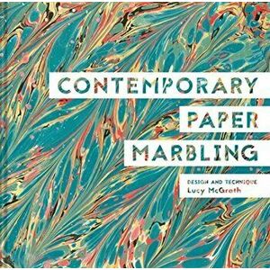 Contemporary Paper Marbling. Design and Technique, Hardback - Lucy McGrath imagine