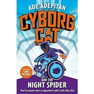 Cyborg Cat and the Night Spider, Paperback - Ade Adepitan imagine