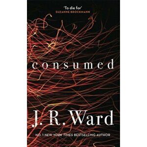 Consumed, Paperback - J. R. Ward imagine