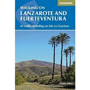 Walking on Lanzarote and Fuerteventura. Including sections of the GR131 long-distance trail, Paperback - Paddy Dillon imagine
