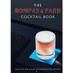 Bompas & Parr Cocktail Book. Recipes for mixing extraordinary drinks, Hardback - *** imagine