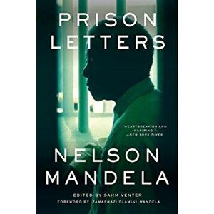 Prison Letters, Paperback - Nelson Mandela imagine