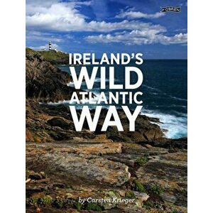 Ireland's Wild Atlantic Way, Paperback - Carsten Krieger imagine