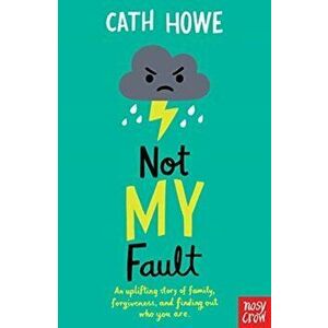 Not My Fault, Paperback - Cath Howe imagine
