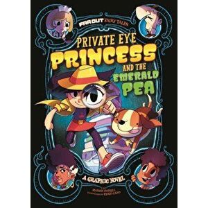 Private Eye Princess and the Emerald Pea. A Graphic Novel, Paperback - Martin Powell imagine