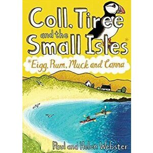 Coll, Tiree and the Small Isles. Eigg, Rum, Muck and Canna, Paperback - Helen Webster imagine