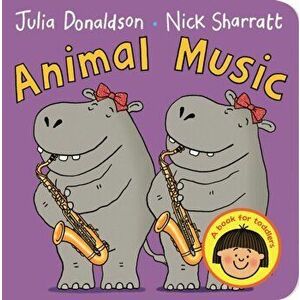 Animal Music, Board book - Julia Donaldson imagine