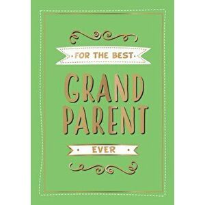 For the Best Grandparent Ever. The Perfect Gift From Your Grandchildren, Hardback - *** imagine
