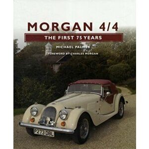 Morgan 4/4: The First 75 Years, Hardback - Michael M. Palmer imagine
