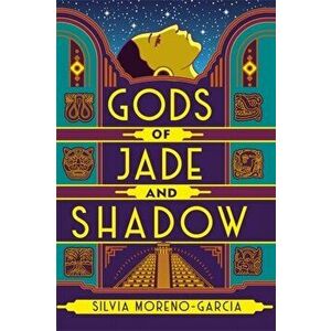 Gods of Jade and Shadow, Paperback - Silvia Moreno-Garcia imagine