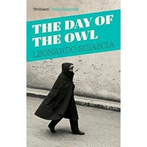Day Of The Owl, Paperback - Leonardo Sciascia imagine