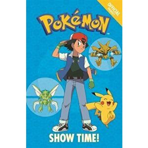 Official Pokemon Fiction: Show Time!. Book 6, Paperback - *** imagine