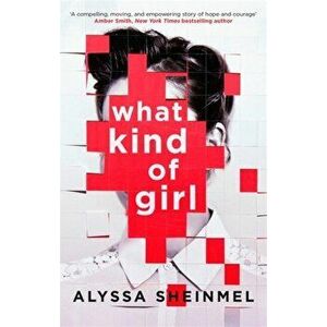 What Kind of Girl, Paperback - Alyssa Sheinmel imagine