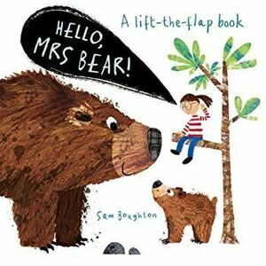 Hello, Mrs Bear!, Board book - Sam Boughton imagine