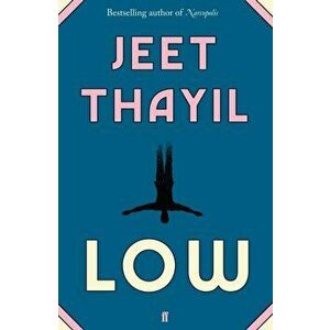 Low, Paperback - Jeet Thayil imagine