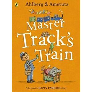 Master Track's Train, Paperback - Allan Ahlberg imagine