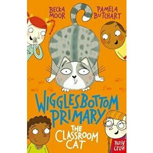 Wigglesbottom Primary: The Classroom Cat, Paperback - Pamela Butchart imagine
