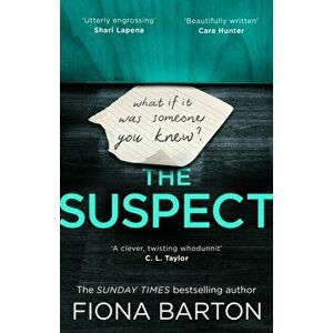 Suspect. The most addictive and clever new crime thriller of 2019, Paperback - Fiona Barton imagine