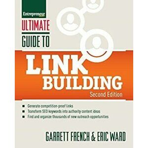 Ultimate Guide to Link Building. How to Build Website Authority, Increase Traffic and Search Ranking with Backlinks, Paperback - Garrett French imagine