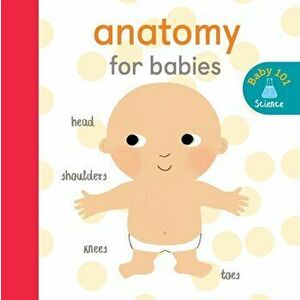Anatomy for Babies, Board book - Jonathan Litton imagine