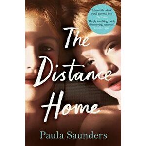 Distance Home, Paperback - Paula Saunders imagine