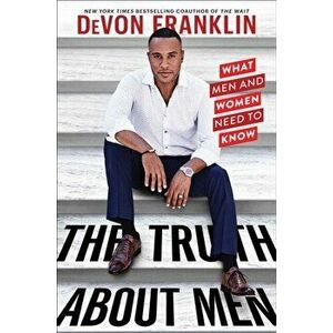 Truth About Men. What Men and Women Need to Know, Paperback - DeVon Franklin imagine