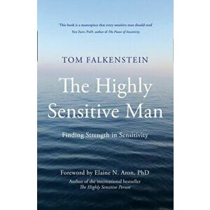 Highly Sensitive Man, Paperback - Tom Falkenstein imagine