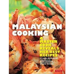Malaysian Cooking. A Master Cook Reveals Her Best Recipes, Paperback - Carol Selva Rajah imagine