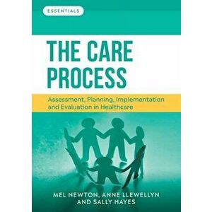 Care Process. Assessment, planning, implementation and evaluation in healthcare, Paperback - Sally Hayes imagine