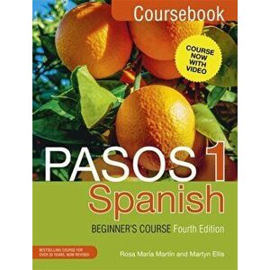 Pasos 1 Spanish Beginner's Course (Fourth Edition). Coursebook, Paperback - Rosa Maria Martin imagine