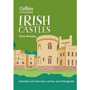 Irish Castles. Ireland'S Most Dramatic Castles and Strongholds, Paperback - Orna Mulcahy imagine