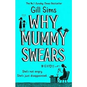 Why Mummy Swears, Paperback - Gill Sims imagine