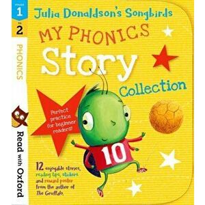 Read with Oxford: Stages 1-2: Julia Donaldson's Songbirds: My Phonics Story Collection - Julia Donaldson imagine