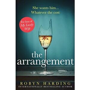 Arrangement, Paperback - Robyn Harding imagine