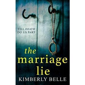 Marriage Lie, Paperback - Kimberly Belle imagine